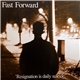 Fast Forward - Resignation Is Daily Suicide